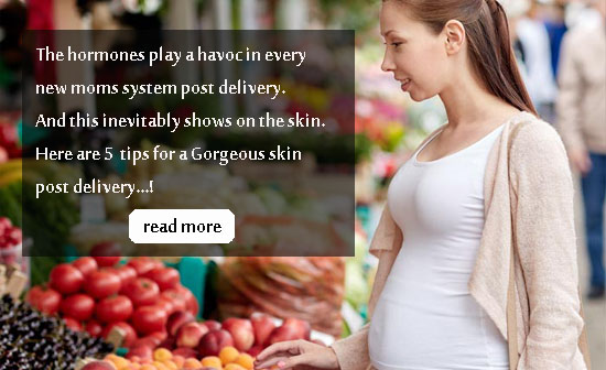 5 Tips for a Gorgeous skin post delivery
