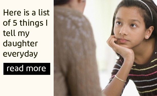 5 Things I Tell My Daughter Everyday!