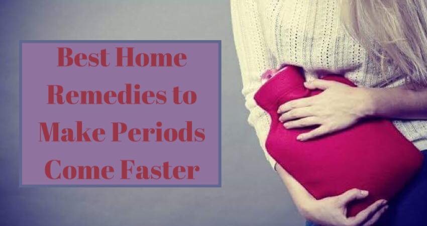 Home Remedies for Getting Periods Faster