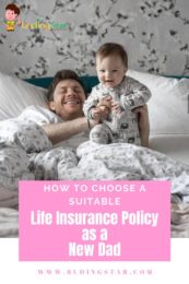 How to choose a suitable life insurance policy as a new dad