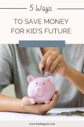 Ways to save money for your kids for future