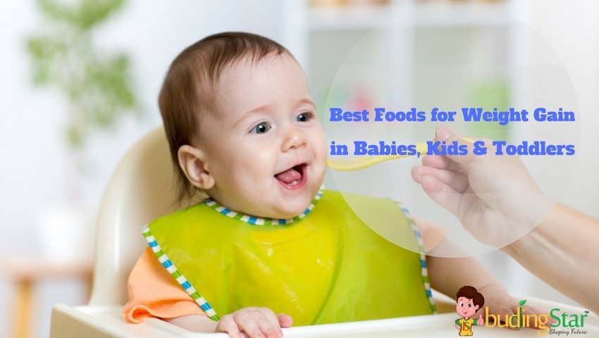 Best Foods for Weight Gain in Babies, Toddlers and Kids | Budding Star